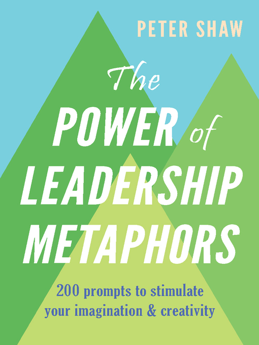 Title details for The Power of Leadership Metaphors by Peter Shaw - Available